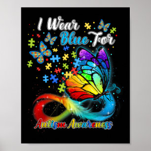I Wear Blue For Autism Awareness Month Butterfly C Poster