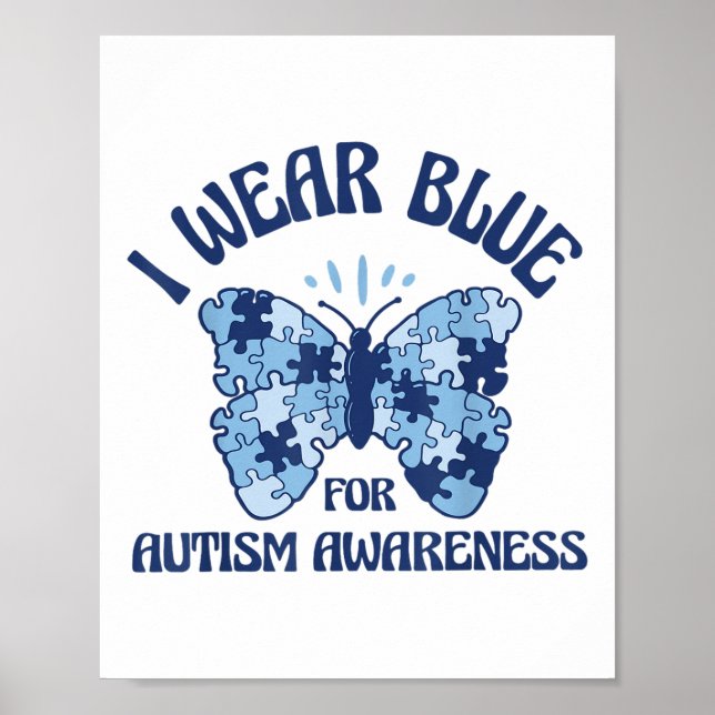 I Wear Blue For Autism Awareness Month Butterfly P Poster (Front)