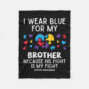 I Wear Blue For Brother Fight Autism Aware Sister Fleece Blanket