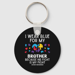 I Wear Blue For Brother Fight Autism Aware Sister Key Ring