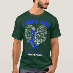 I Wear Blue For Colourectal Cancer Awareness Faith T-Shirt
