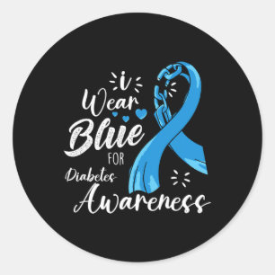 I Wear Blue For Diabetes Awareness Diabetes Type 1 Classic Round Sticker