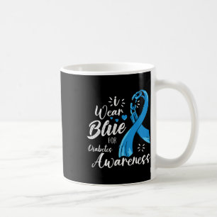 I Wear Blue For Diabetes Awareness Diabetes Type 1 Coffee Mug