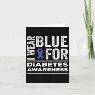 I Wear Blue For Diabetes Awareness Month Blue Ribb Card