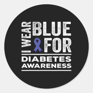 I Wear Blue For Diabetes Awareness Month Blue Ribb Classic Round Sticker