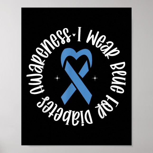 I Wear Blue For Diabetes Awareness  Poster (Front)