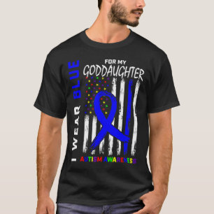 I Wear Blue For Goddaughter Autism Awareness Flag T-Shirt