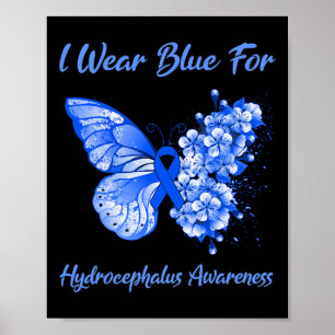 I Wear Blue For Hydrocephalus Awareness  Poster