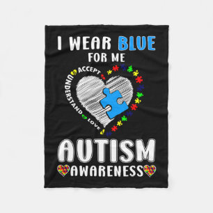 I Wear Blue For Me Autism Awareness  Fleece Blanket