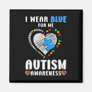 I Wear Blue For Me Autism Awareness Magnet