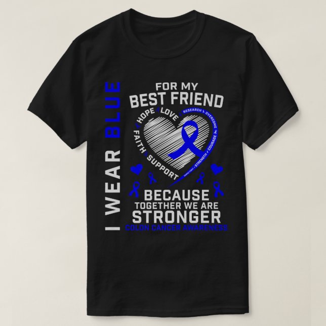 I Wear Blue For My Best Friend Colon Cancer Awaren T-Shirt (Design Front)