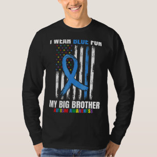 I Wear Blue For My Big Brother Autism Awareness Fl T-Shirt