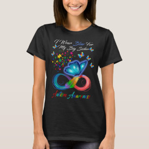 I Wear Blue For My Big Sister Autism Awareness T-Shirt