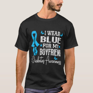 I Wear Blue For My Boyfriend Type 1 Diabetes Aware T-Shirt