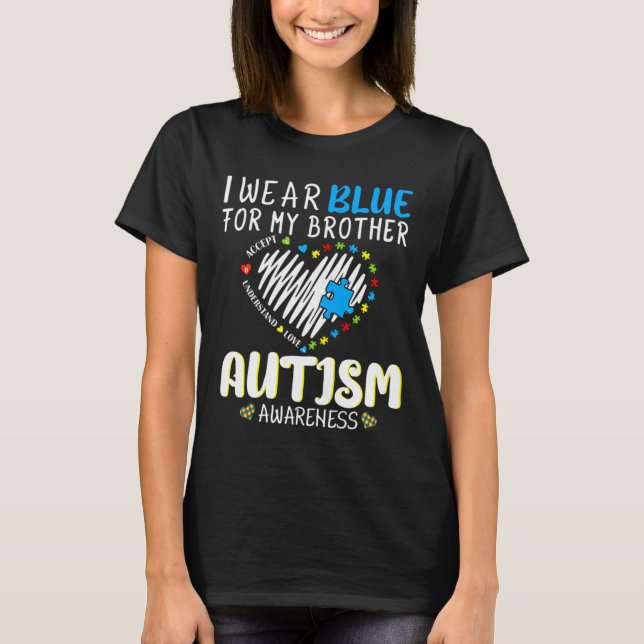 I Wear Blue For My Brother Autism Awareness 51 T-Shirt (Front)