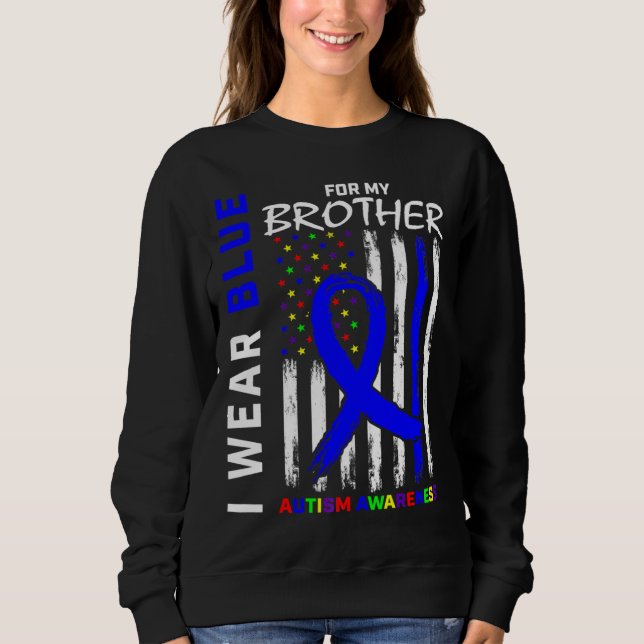 I Wear Blue For My Brother Autism Awareness Americ Sweatshirt (Front)