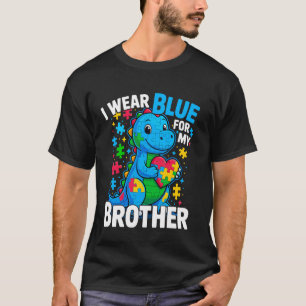 I Wear Blue For My Brother Autism Awareness Dino P T-Shirt