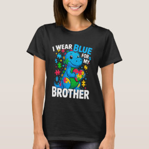 I Wear Blue For My Brother Autism Awareness Dino P T-Shirt