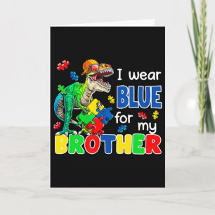 I Wear Blue For My Brother Autism Awareness Dinosa Card