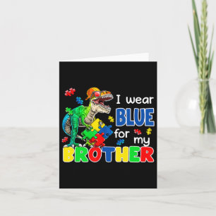 I Wear Blue For My Brother Autism Awareness Dinosa Card