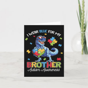 I Wear Blue For My Brother Autism Awareness Dinosa Card