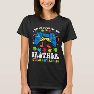 I Wear Blue For My Brother Autism Awareness Gamer T-Shirt