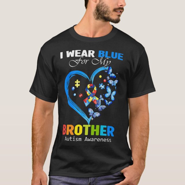 I Wear Blue For My Brother Autism Awareness Heart  T-Shirt (Front)