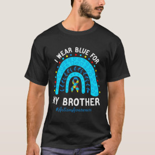 I Wear Blue For My Brother Autism Awareness Month  T-Shirt