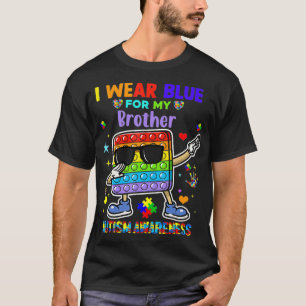 I Wear Blue For My Brother Autism Awareness Month T-Shirt