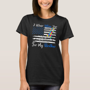 I Wear Blue For My Brother Autism Awareness Month T-Shirt