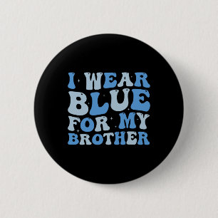 I Wear Blue For My Brother Autism Awareness Sister 6 Cm Round Badge