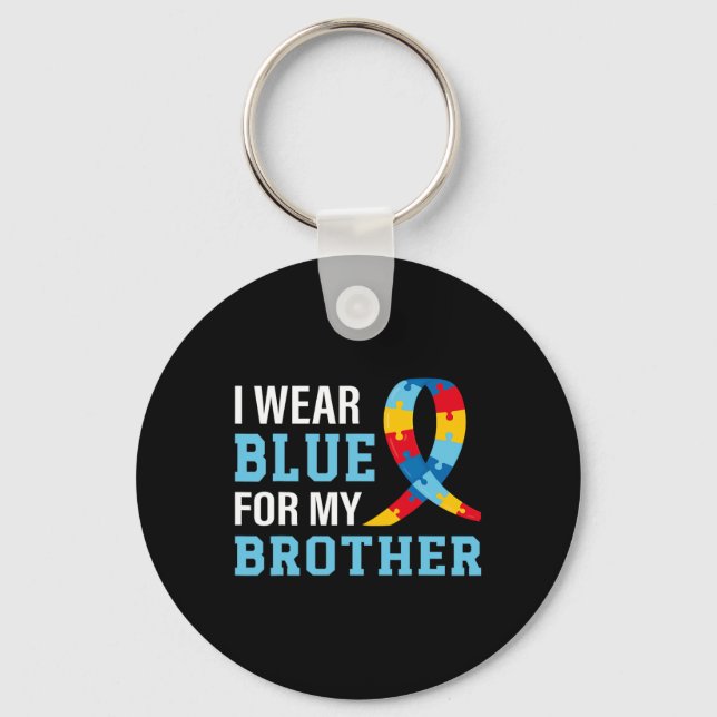 I Wear Blue For My Brother Autism Awareness Sister Key Ring (Front)