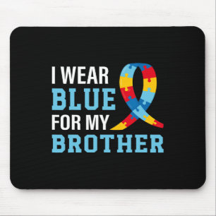 I Wear Blue For My Brother Autism Awareness Sister Mouse Pad
