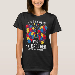I Wear Blue For My Brother Autism Awareness Sister T-Shirt