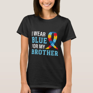 I Wear Blue For My Brother Autism Awareness Sister T-Shirt