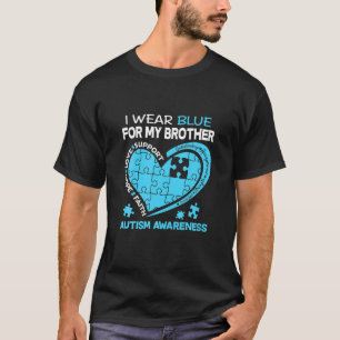 I Wear Blue For My Brother Autism Awareness T-Shirt