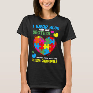 I Wear Blue For My Brother Autism Awareness  T-Shirt