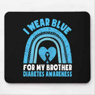 I Wear Blue For My Brother Diabetes Awareness Brot Mouse Pad