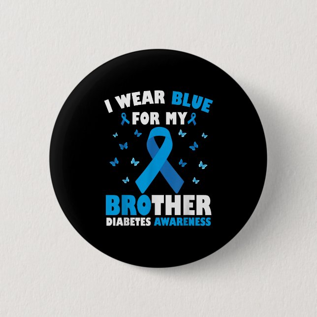 I Wear Blue For My Brother Diabetes Awareness T1d  6 Cm Round Badge (Front)