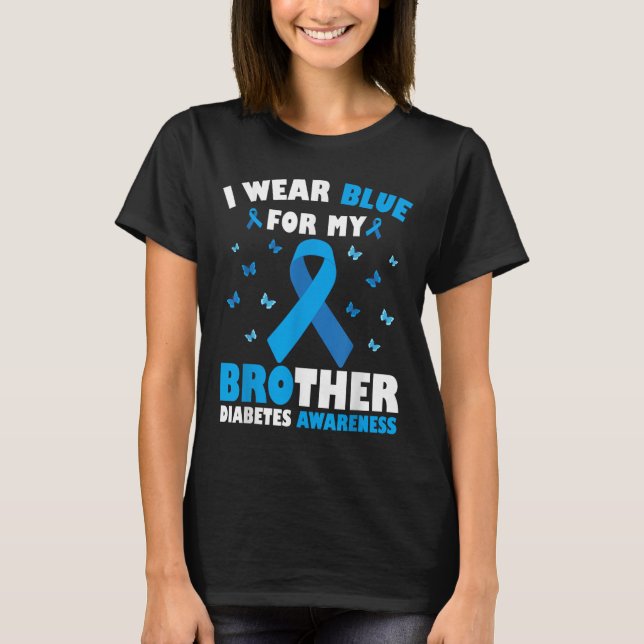 I Wear Blue For My Brother Diabetes Awareness T1d  T-Shirt (Front)