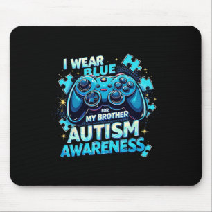 I Wear Blue For My Brother Game Lovers Autism Awar Mouse Pad