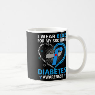 I Wear Blue For My Brother Hope Love Diabetes Awar Coffee Mug
