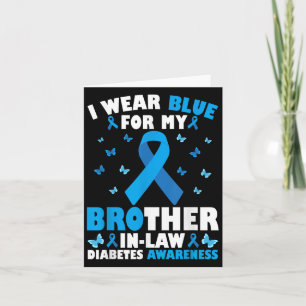 I Wear Blue For My Brother-in-law Type 1 Diabetes  Card