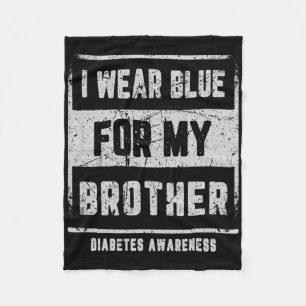 I Wear Blue For My Brother T1d Diabetes Awareness Fleece Blanket