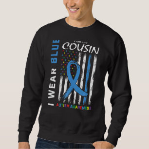 I Wear Blue For My Cousin Autism Awareness America Sweatshirt
