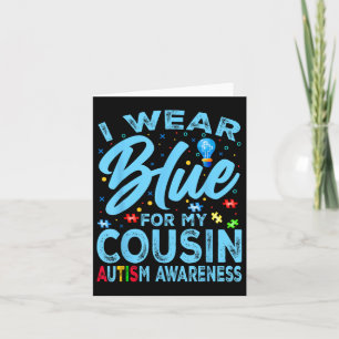 I Wear Blue For My Cousin Autism Awareness Card