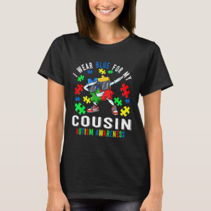 I Wear Blue For My Cousin Autism Awareness Day Cou T-Shirt