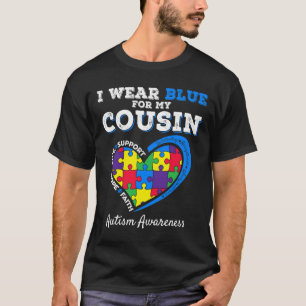 I Wear Blue For My Cousin Autism Awareness Day Gir T-Shirt