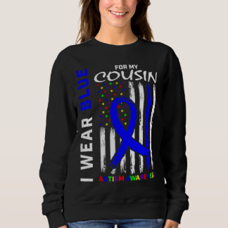 I Wear Blue For My Cousin Autism Awareness Flag Ki Sweatshirt