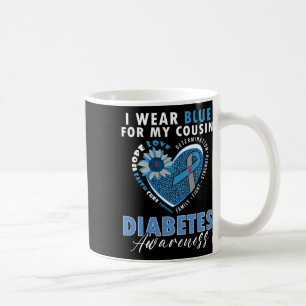 I Wear Blue For My Cousin Type 1 Diabetes Awarenes Coffee Mug